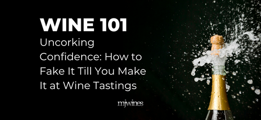 Uncorking Confidence: How to Fake It Till You Make It at Wine Tastings